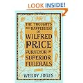The Thoughts & Happenings of Wilfred Price, Purveyor of Superior Funerals