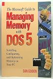 The microsoft guide to managing memory with DOS 5