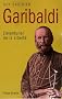 Garibaldi : L'aventurier de la libert�
