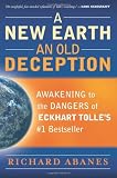 Cover of A New Earth, An Old Deception: Awakening to the Dangers of Eckhart Tolle's #1 Bestseller