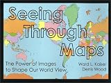 Seeing Through Maps: The Power of Images to Shape Our World View