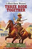 Three rode together