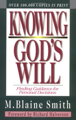 Knowing God's Will: Finding Guidance for Personal Decisions