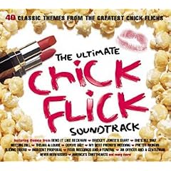 The Ultimate Chick Flick Soundtrack