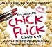 The Ultimate Chick Flick Soundtrack