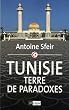 Tunisie : Terre de paradoxes
