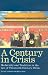 A Century in Crisis