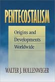 Pentecostalism: Origins and Developments Worldwide