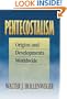 Pentecostalism: Origins and Developments Worldwide
