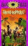 Gross-Hoppers! (Bug Files #6)