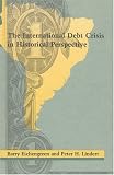The International Debt Crisis in Historical Perspective