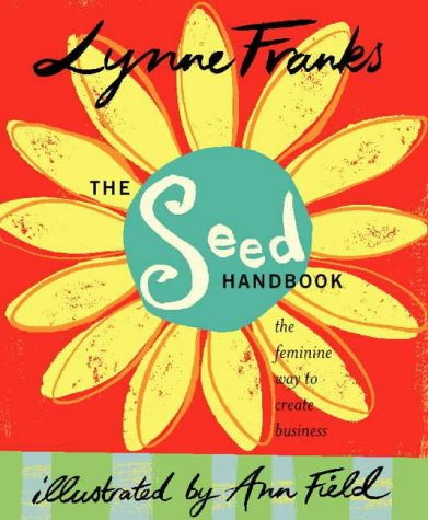 The SEED Handbook: The Feminine Way to Create Business