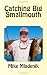 Catching Big Smallmouth
