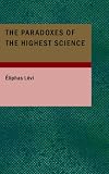 Paradoxes of the Highest Science