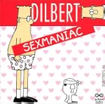 Dilbert: Sexmaniac.