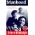 Manhood: An Action Plan for Changing Men's Lives