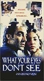 What Your Eyes Don't See [VHS]