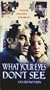 What Your Eyes Don't See [VHS]