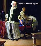 Frans Van Mieris: 1635 - 1681