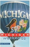  : 52 Michigan Weekends (Fifty Two Michigan Weekends)