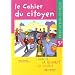 Education civique 5e Le cahier du citoyen : L'�galit�, La solidarit�, La s�curit�