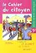 Education civique 5e Le cahier du citoyen : L'egalite, La solidarite, La securite