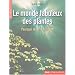 Le monde fabuleux des plantes : Pourquoi la Terre est verte