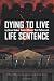 Dying to Live: Life Sentence