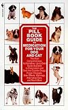 The Pill Book Guide to Medication for Your Dog and Cat