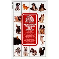 The Pill Book Guide to Medication for Your Dog and Cat