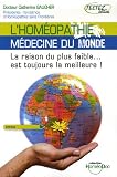 L'hom��opathie, m��decine du monde : La raison du plus faible... est toujours la meilleure