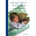 Solving Children's Sleep Problems: A Step-by-step Guide for Parents