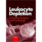Leukocyte Depletion in Cardiac Surgery and Cardiology by Georg Matheis, Anton Moritz, and Martin Scholz