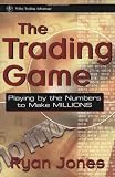 The Trading Game: Playing by the Numbers to Make Millions (Wiley Trading)