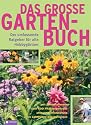 Das gro&szlig;e Gartenbuch: Der umfassende Ratgeber f&uuml;r alle Hobbyg&auml;rtner