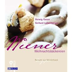 Wiener Weihnachtsb�ckereien: Rezepte aus Meisterhand