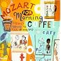 Mozart for Morning Coffee: Freshly Brewed to Perk Up Your Day