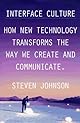 Interface Culture: How New Technology Transforms the Way We Create and Communicate