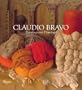 Claudio Bravo: Paintings and Drawings