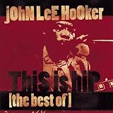 this is hip the best of john lee hooker by john lee hooker