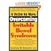 A Victim No More: Overcoming Irritable Bowel Syndrome