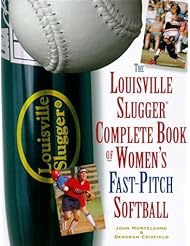 Book: The Louisville Slugger Complete Book of Womens Fast-Pitch Softball - Holt Paperbacks