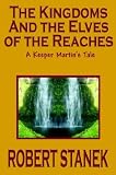 The Kingdoms And the Elves of the Reaches (Keeper Martin's Tales)