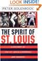 The Spirit of St. Louis: A History Of The St. Louis Cardinals And Browns