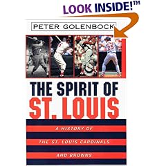 The Spirit of St. Louis: A History Of The St. Louis Cardinals And Browns