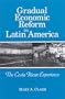 Gradual Economic Reform in Latin America: The Costa Rican Experience