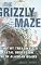 The Grizzly Maze: Timothy Treadwell's Fatal Obsession with Alaskan Bears