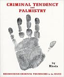 Criminal Tendency and Palmistry - Tendencies in the Hand