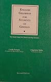 English Grammar For Students Of German : The Study Guide  For Those Learning German
