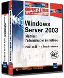 Windows Server 2003 : Ma�triser l'administration du syst�me, pack en 2 volumes